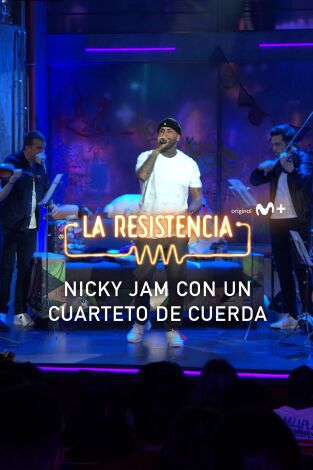 Lo + de los invitados. T(T5). Lo + de los... (T5): Nicky Jam con un cuarteto de cuerda - 4.4.22