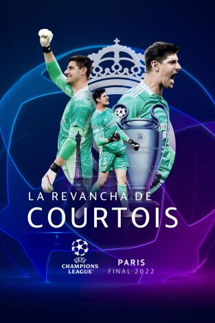 Especiales Movistar Liga de Campeones. T(21/22). Especiales... (21/22): La revancha de Courtois