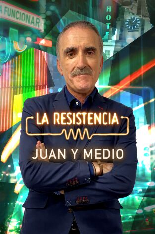 La Resistencia. T(T5). La Resistencia (T5): Juan y Medio