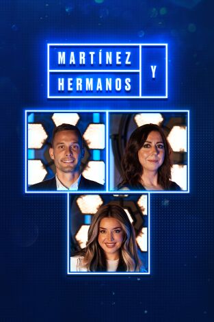 Martínez y Hermanos. T(T1). Martínez y Hermanos (T1): Sergio Canales, Lola Índigo y Carmen Ruíz