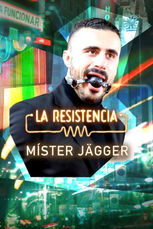 La Resistencia. T(T5). La Resistencia (T5): Mister Jägger