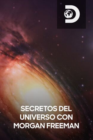 Secretos del Universo con Morgan Freeman. Secretos del Universo con Morgan Freeman 