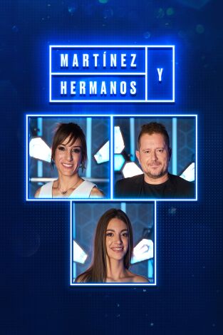 Martínez y Hermanos. T(T2). Martínez y Hermanos (T2): Ana Guerra, Sandra Sánchez y El Monaguillo