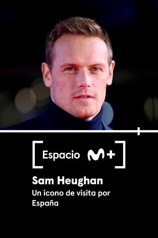 Espacio M+. T(T1). Espacio M+ (T1): Sam Heughan, un icono de visita por España