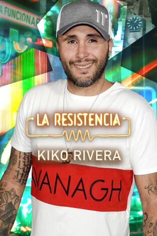 La Resistencia. T(T6). La Resistencia (T6): Kiko Rivera