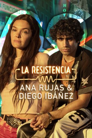 La Resistencia. T(T6). La Resistencia (T6): Ana Rujas y Diego Ibáñez