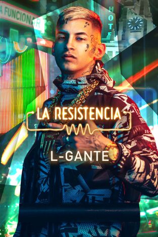 La Resistencia. T(T6). La Resistencia (T6): L- Gante