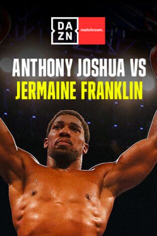 Anthony Joshua vs Jermaine Franklin. T(2023). Anthony Joshua vs... (2023): Ep.1