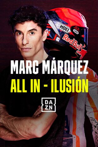 Marc Márquez: ALL IN. Marc Márquez: ALL IN: Ilusión