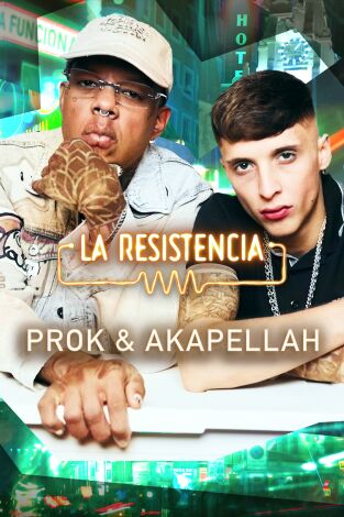 La Resistencia. T(T6). La Resistencia (T6): Prok y Akapellah