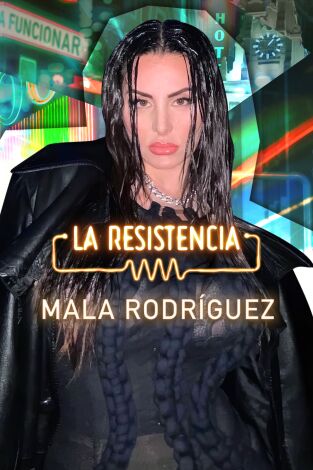 La Resistencia. T(T6). La Resistencia (T6): Mala Rodríguez
