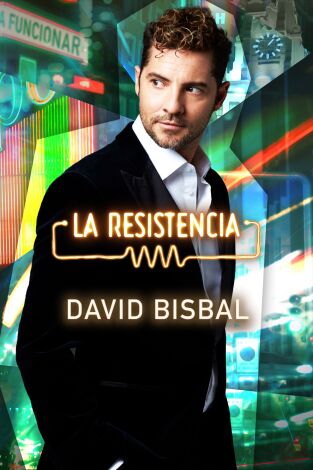La Resistencia. T(T6). La Resistencia (T6): David Bisbal