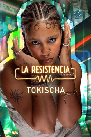 La Resistencia. T(T6). La Resistencia (T6): Tokischa