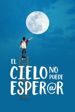 El cielo no puede esperar