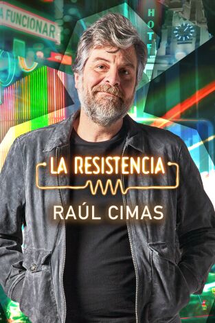 La Resistencia. T(T6). La Resistencia (T6): Raúl Cimas