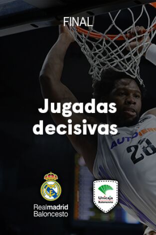 Final Real Madrid - Unicaja. T(2023). Final Real Madrid... (2023): Jugadas decisivas
