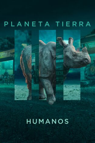 Planeta Tierra III. Planeta Tierra III: Humanos