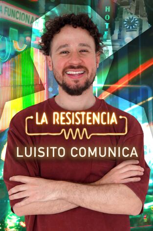 La Resistencia. T(T7). La Resistencia (T7): Luisito Comunica