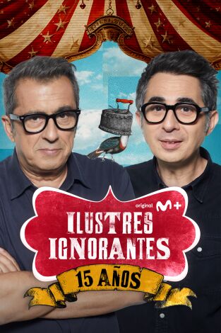 Ilustres Ignorantes. T(T17). Ilustres Ignorantes (T17): Especial 15 años