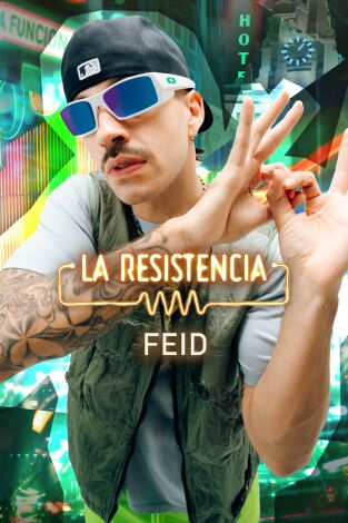 La Resistencia. T(T7). La Resistencia (T7): Feid