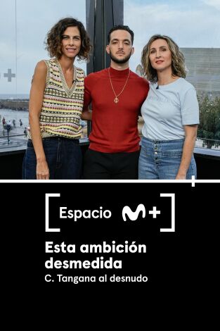 Espacio M+. T(T1). Espacio M+ (T1): Esta ambición desmedida.C. Tangana al desnudo