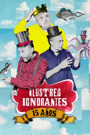 Ilustres Ignorantes, 15 años de éxitos