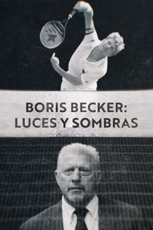 Boris Becker: luces y sombras. Boris Becker: luces y sombras: Ep.1