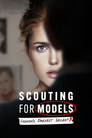 Scouting for Models: The Dark Side of Fashion. Scouting for Models:...: El reality