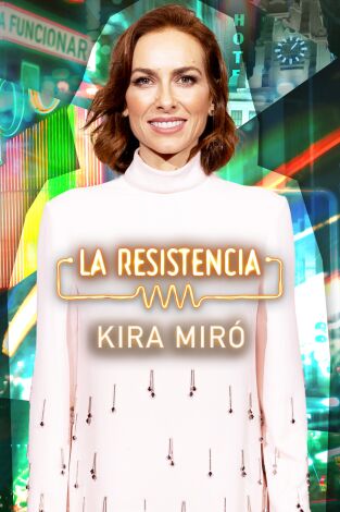 La Resistencia. T(T7). La Resistencia (T7): Kira Miró