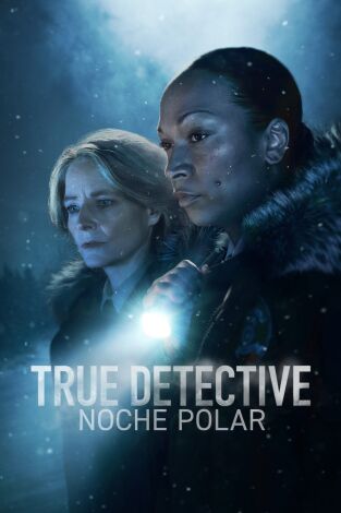 True Detective: noche polar. T(T4). True Detective: noche polar (T4)