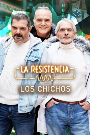 La Resistencia. T(T7). La Resistencia (T7): Los Chichos