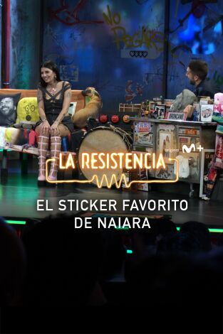 Lo + de los invitados. T(T7). Lo + de los... (T7): El sticker favorito de Naiara 04.03.24