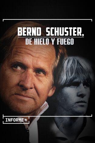 Informe Plus+. Bernd Schuster, de hielo y fuego