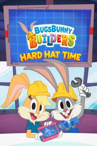 Bugs Bunny Builders: A ponerse el casco. T(T1). Bugs Bunny Builders: A ponerse el casco (T1)