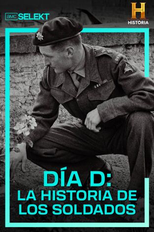 Día D: la historia de los soldados