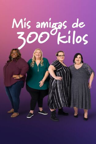 Mis amigas de 300 kilos