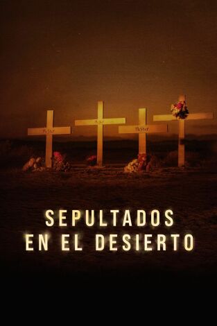 Sepultados en el desierto. Sepultados en el desierto: Desaparecidos