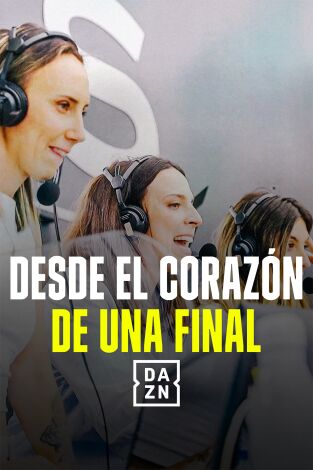 Desde el corazón de una final