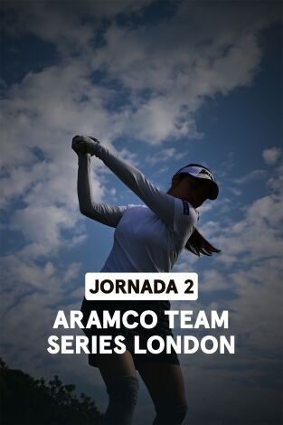 Aramco Team Series London. Aramco Team Series London (World Feed VO) Jornada 2. Parte 1