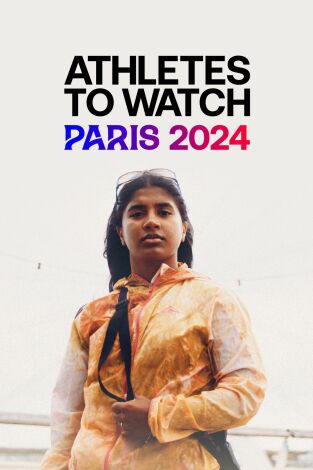 Athletes To Watch: Paris 2024