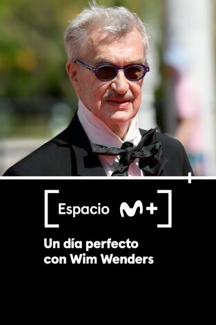 Espacio M+. T(T1). Espacio M+ (T1): Un día perfecto con Wim Wenders