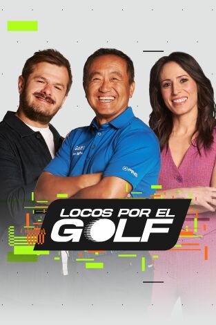 Locos por el golf. T(2024). Locos por el golf (2024): Ep.31