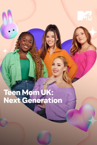 Teen Mom UK Nueva Generación. T(T2). Teen Mom UK Nueva... (T2): Nadie dijo que fuera fácil