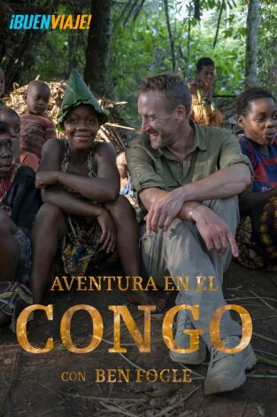 Aventura en el Congo con Ben Fogle. Aventura en el Congo con Ben Fogle 