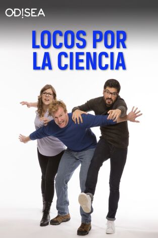 Locos por la ciencia. Locos por la ciencia: Ep.6