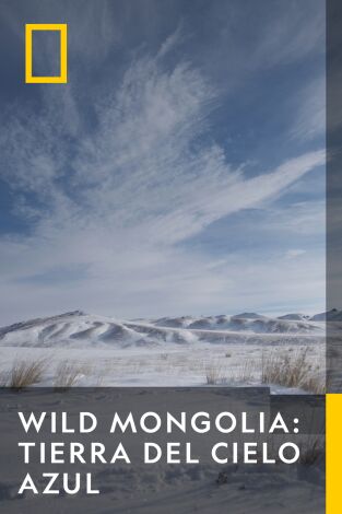 Wild Mongolia: la tierra del cielo azul. Wild Mongolia: la tierra del cielo azul 