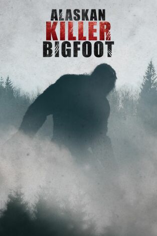 Bigfoot, asesino en Alaska