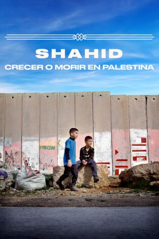 Shahid, crecer o morir en Palestina