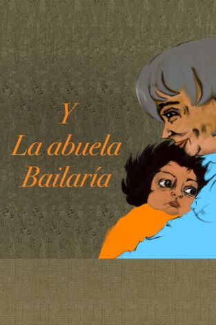 Y la abuela bailaría