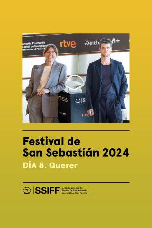 Festival de San Sebastián 2024. Diario. T(T1). Festival de San... (T1): Día 8 - Querer